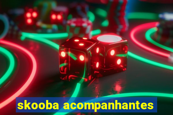 skooba acompanhantes